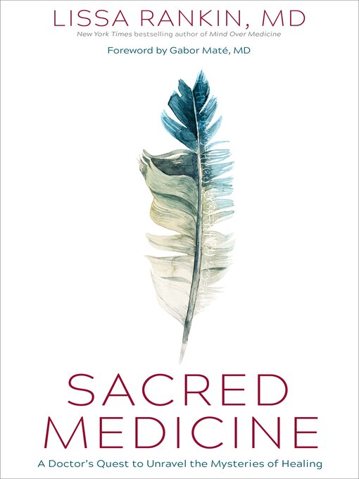 Title details for Sacred Medicine by Lissa Rankin, MD - Available